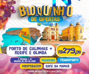BLOQUINHO DE OFERTAS HOLLIDAY Pacote Completo de Viagem para Porto de Galinhas Recife Olinda