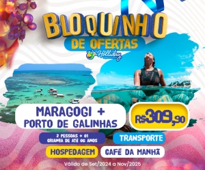BLOQUINHO DE OFERTAS HOLLIDAY Pacote Completo de Viagem para Maragogi Porto de Galinhas