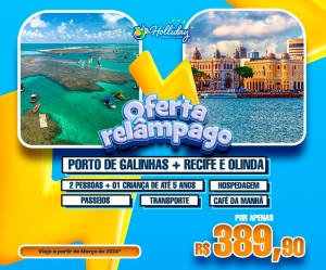 OFERTA RELAMPAGO HOLLIDAY Pacote Completo de Viagem para Porto de Galinhas Recife Olinda