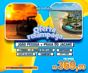 OFERTA RELAMPAGO HOLLIDAY Pacote Completo de Viagem para Joao Pessoa Praia do Jacare