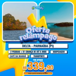 OFERTA RELAMPAGO HOLLIDAY Pacote Completo de Viagem para Delta Parnaiba