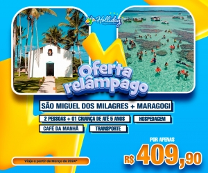 OFERTA RELAMPAGO HOLLIDAY Pacote Completo de Viagem para Sao Miguel dos Milagres Maragogi
