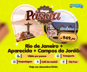 MEGA PASCOA Pacote Completo de Viagem para Dezembro de 2024 Rio de Janeiro Aparecida Campos do Jordao