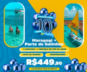 ANIVERSARIO 10 ANOS HOLLIDAY Pacote Completo de Viagem para Maragogi Porto de Galinhas