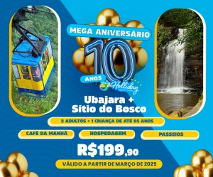 MEGA ANIVERSARIO HOLLIDAY Pacote Completo de Viagem para Ubajara Sitio do Bosco