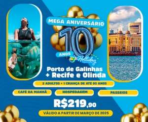 MEGA ANIVERSARIO HOLLIDAY Pacote Completo de Viagem para Porto de Galinhas Recife e Olinda