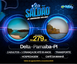 SALDAO DE ANIVERSARIO 10 ANOS HOLLIDAY Pacote Completo de Viagem para Delta Parnaíba PI