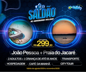 SALDAO DE ANIVERSARIO 10 ANOS HOLLIDAY Pacote Completo de Viagem para Joao Pessoa Praia do Jacar