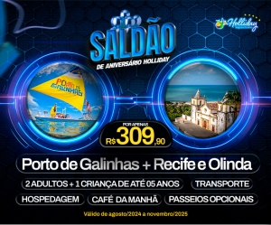 SALDAO DE ANIVERSARIO 10 ANOS HOLLIDAY Pacote Completo de Viagem para Porto de Galinhas Recife e Olinda