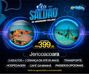 SALDAO DE ANIVERSARIO 10 ANOS HOLLIDAY Pacote Completo de Viagem para Jericoacoara