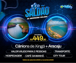 SALDAO ANIVERSARIO 10 ANOS HOLLIDAY Pacote Canions de Xingo Aracaju