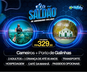 SALDAO ANIVERSARIO 10 ANOS HOLLIDAY Pacote Completo de Viagem para Carneiros Porto de Galinhas
