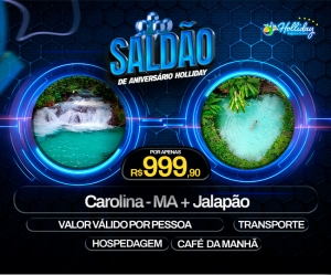 SALDAO DE ANIVERSARIO 10 ANOS HOLLIDAY Pacote Completo de Viagem para Julho de 2025 CAROLINA MA JALAPAO