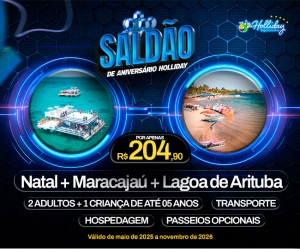 MEGA SALDAO DE ANIVERSARIO 10 ANOS HOLLIDAY Pacote Completo de Viagem para Natal Maracajau Lagoa de Arituba