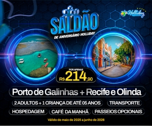 MEGA SALDAO DE ANIVERSARIO HOLLIDAY Pacote Completo de Viagem para Porto de Galinhas Recife e Olinda