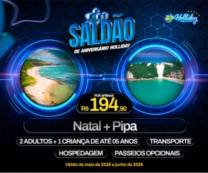 MEGA SALDAO DE ANIVERSARIO HOLLIDAY Pacote Completo de Viagem para Natal Pipa