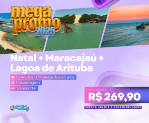MEGA PROMO 2025 Pacote Completo de Viagem para Natal Maracajau Lagoa de Arituba