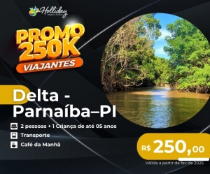 PROMO 250K VIAJANTES Pacote Completo de Viagem para Delta Parnaíba PI com a Holliday