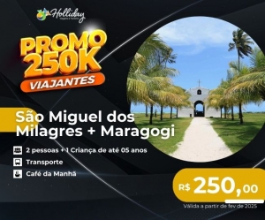 PROMO 250K VIAJANTES Pacote Completo de Viagem para Sao Miguel dos Milagres Maragogi com a Holliday