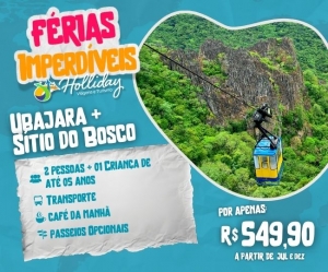 FERIAS IMPERDIVEIS HOLLIDAY Pacote de viagem para Ubajara Sitio do Bosco