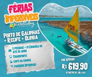 FERIAS IMPERDIVEIS HOLLIDAY Pacote de viagem para Porto de Galinhas Recife + Olinda